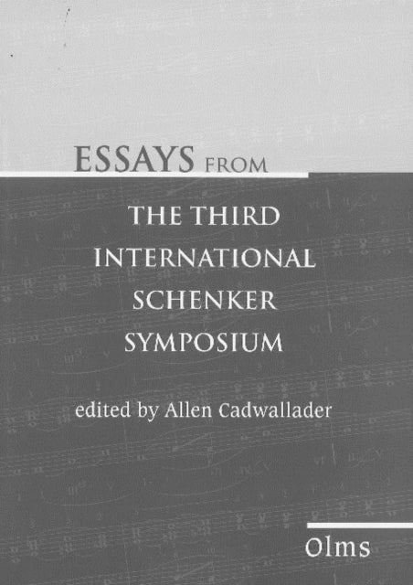 Book cover of: Essays from the Third International Schenker Symposium. By: International Schenker Symposium (3rd 1999 Mannes College of Music)