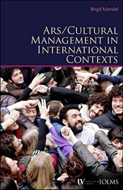 Book cover of: Arts / Cultural Management in International Contexts. By: Birgit Mandel