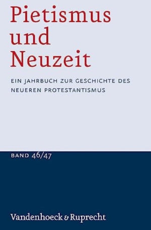 Pietismus und Neuzeit Band 46/47 - 2020/2021