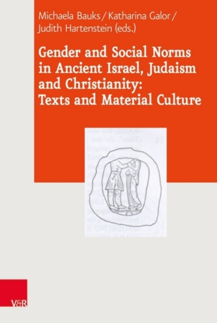 Book cover of: Gender and Social Norms in Ancient Israel, Early Judaism and Early Christianity. By: Michaela Bauks