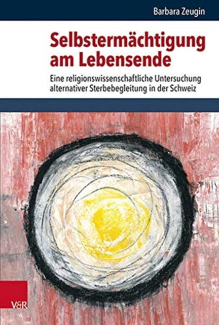 Book cover of: Selbstermachtigung am Lebensende. By: Barbara Zeugin