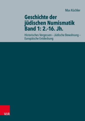 Geschichte der judischen Numismatik - Band 1: 2.–16. Jh.