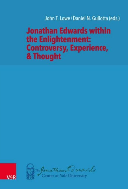 Book cover of: Jonathan Edwards within the Enlightenment: Controversy, Experience, & Thought. By: Russell J. Allen