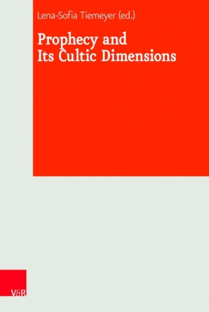 Book cover of: Prophecy and Its Cultic Dimensions. By: Marian Broida