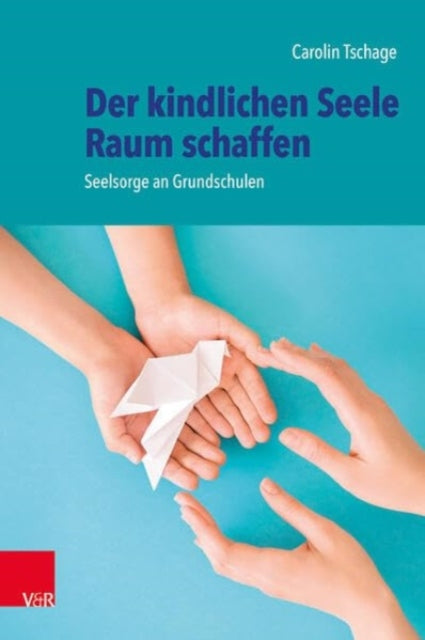 Book cover of: Der kindlichen Seele Raum schaffen