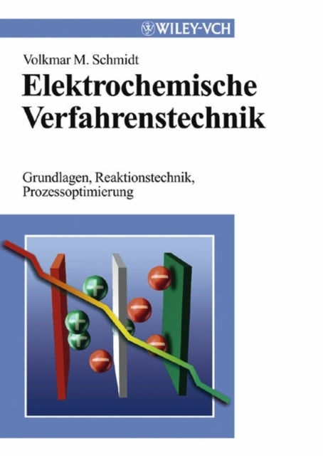 Book cover of: Elektrochemische Verfahrenstechnik. By: Volkmar Schmidt
