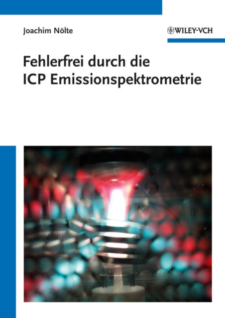Book cover of: Fehlerfrei durch die ICP Emissionsspektrometrie. By: Joachim Nolte