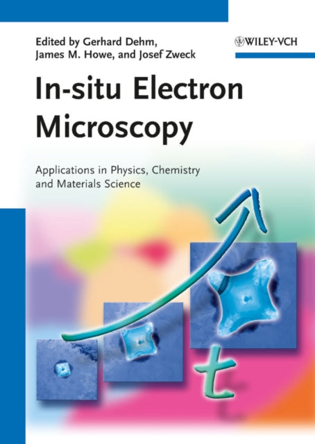 Book cover of: In-situ Electron Microscopy. By: Gerhard Dehm