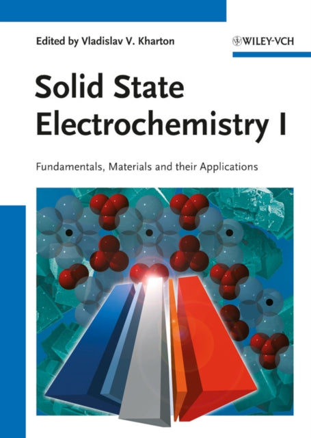 Book cover of: Solid State Electrochemistry, 2 Volume Set. By: Vladislav V. Kharton