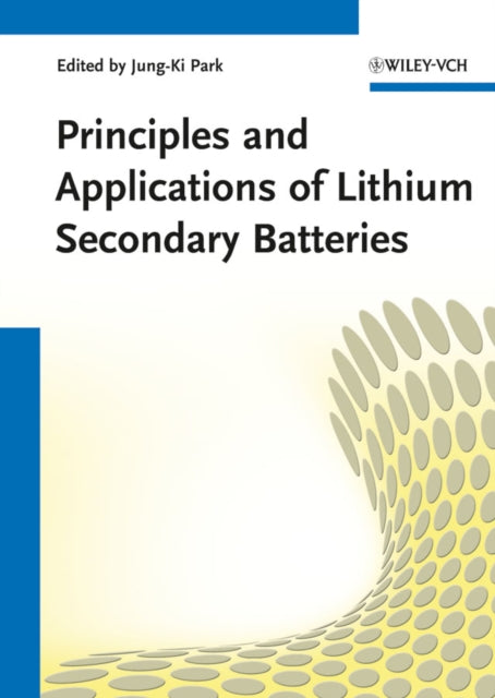 Book cover of: Principles and Applications of Lithium Secondary Batteries