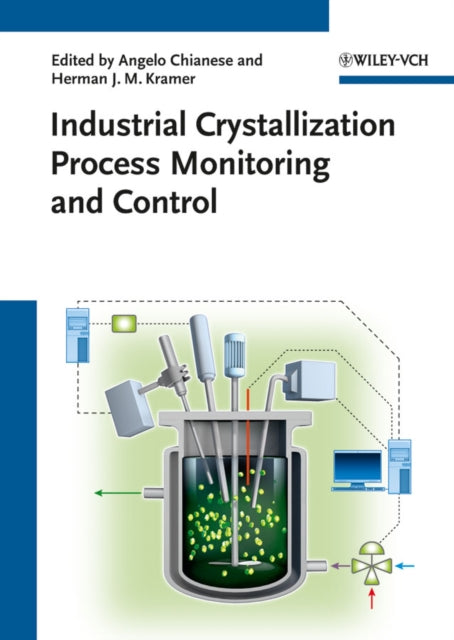 Book cover of: Industrial Crystallization Process Monitoring and Control