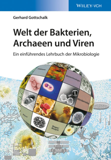 Book cover of: Welt der Bakterien, Archaeen und Viren. By: Gerhard Gottschalk