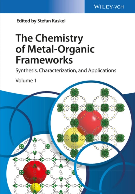 Book cover of: Chemistry of Metal-Organic Frameworks, 2 Volume Set. By: Stefan Kaskel