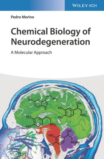 Book cover of: Chemical Biology of Neurodegeneration. By: Pedro Merino