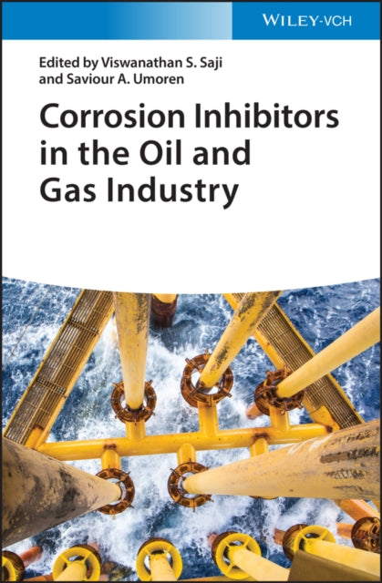 Book cover of: Corrosion Inhibitors in the Oil and Gas Industry. By: Viswanathan S. Saji