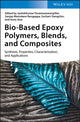 Book cover of: Bio-Based Epoxy Polymers, Blends, and Composites. By: Jyotishkumar Parameswaranpillai