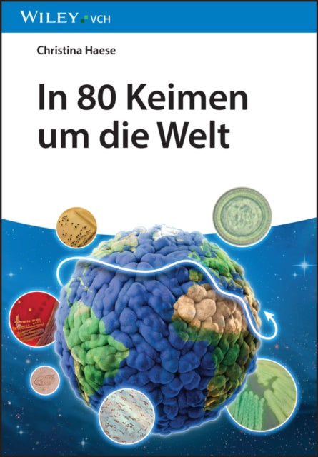 Book cover of: In 80 Keimen um die Welt. By: Christina Haese
