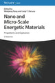 Book cover of: Nano and Micro-Scale Energetic Materials, 2 Volumes. By: Weiqiang Pang