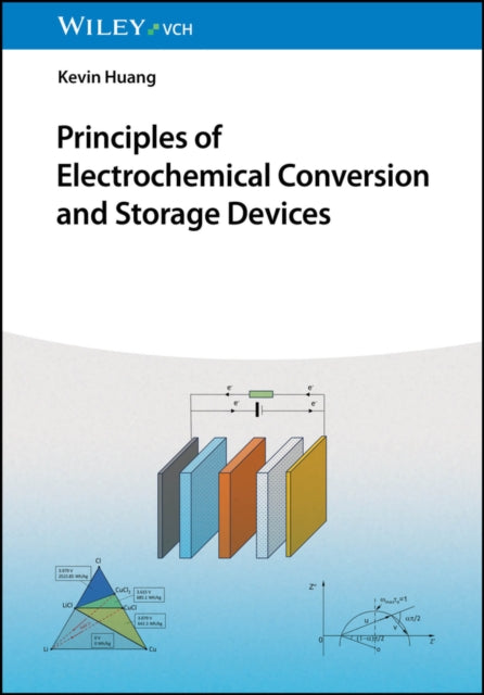 Book cover of: Principles of Electrochemical Conversion and Storage Devices. By: Kevin Huang