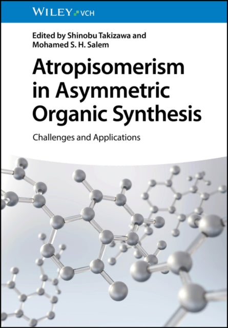 Book cover of: Atropisomerism in Asymmetric Organic Synthesis. By: S. Takizawa