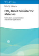 Book cover of: HfO2–Based Ferroelectric Materials – Fabrication, Characterization and Device Applications