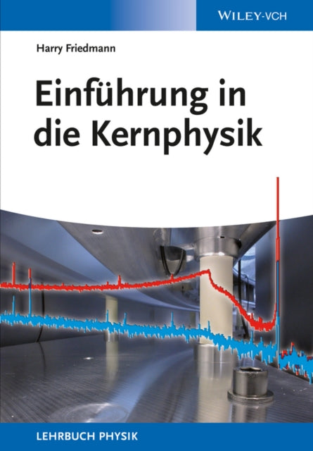 Book cover of: Einfuhrung in die Kernphysik. By: Harry Friedmann