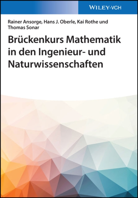 Book cover of: Bruckenkurs Mathematik in den Ingenieur- und Naturwissenschaften. By: Rainer Ansorge