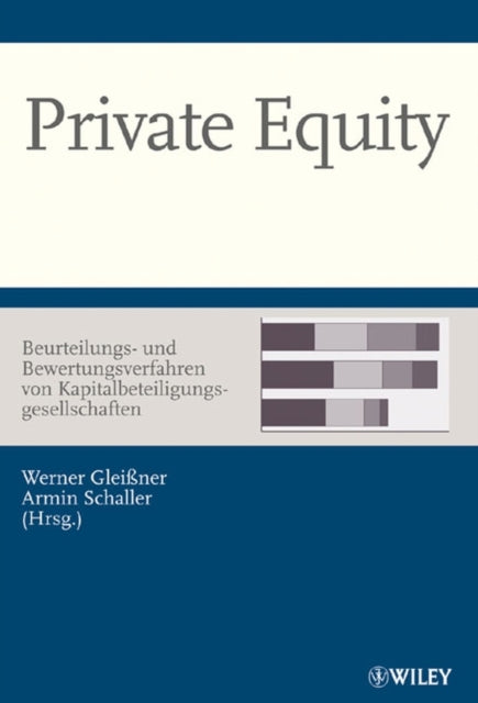 Book cover of: Private Equity - Beurteilungs- und Bewertungsverfahren von Kapitalbeteiligungsgesellschaften