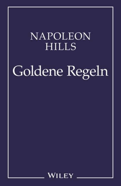 Book cover of: Napoleon Hill's Goldene Regeln. By: Napoleon Hill