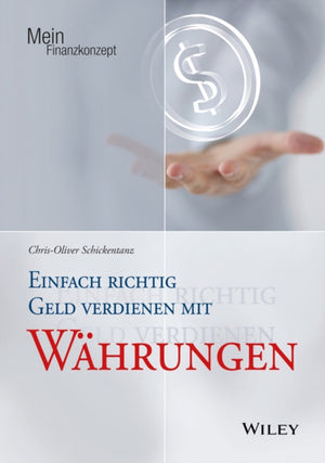 Einfach richtig Geld verdienen mit Wahrungen