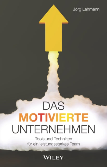 Book cover of: Das motivierte Unternehmen. By: J. Lahmann