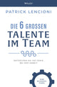 Book cover of: Die 6 Grossen Talente im Team. By: P. M. Lencioni