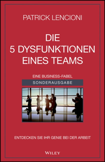 Book cover of: Die 5 Dysfunktionen eines Teams. By: Patrick Lencioni