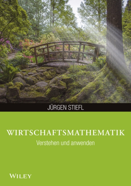 Book cover of: Wirtschaftsmathematik anwenden und verstehen. By: Jürgen Stiefl
