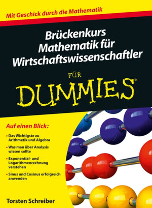 Bruckenkurs Mathematik fur Wirtschaftswissenschaftler fur Dummies