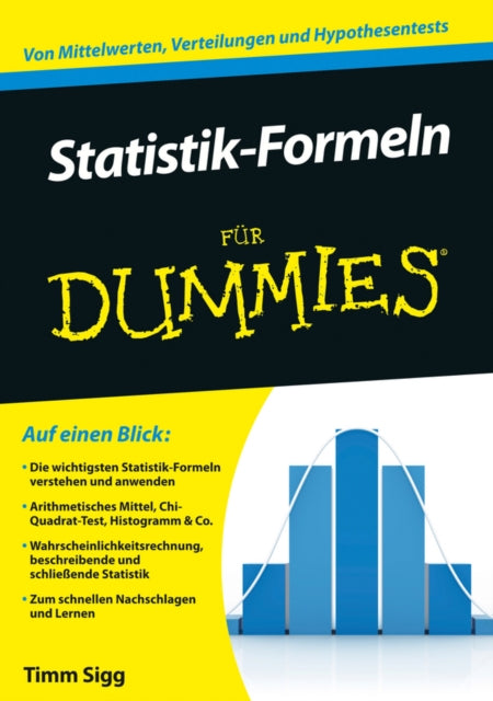 Book cover of: Statistik-Formeln fur Dummies. By: Timm Sigg