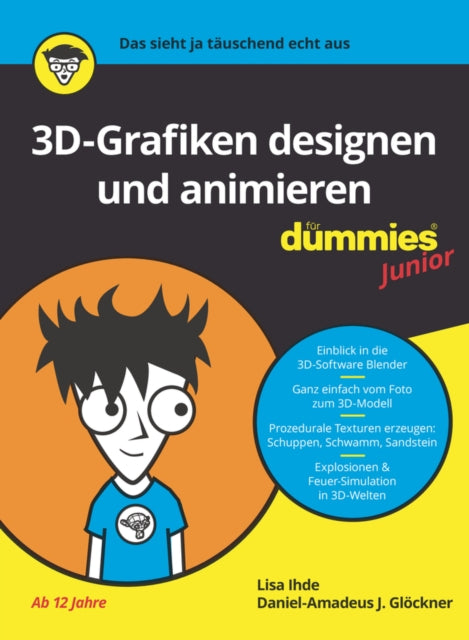 Book cover of: 3D-Grafiken Designen und animieren fur Dummies Junior. By: Daniel-Amadeus J. Glockner
