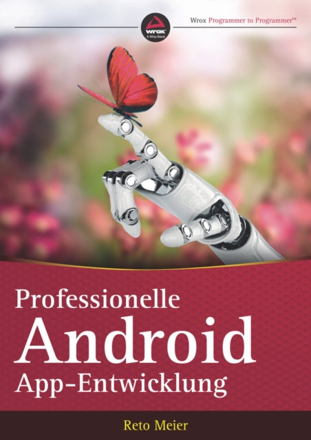 Book cover of: Professionelle Android App-Entwicklung. By: Reto Meier