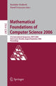 Book cover of: Mathematical Foundations of Computer Science 2006. By: Symposium on Mathematical Foundations of Computer Science (1972- ) (31st 2006 Stará Lesná, Slovakia)