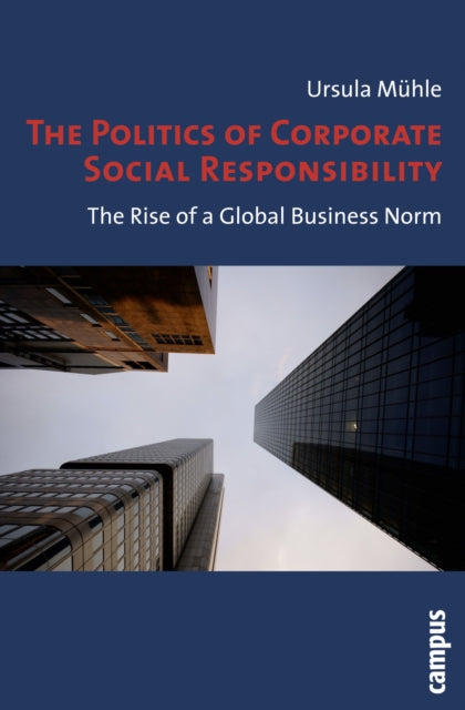 Book cover of: Politics of Corporate Social Responsibility. By: Ursula Mühle