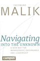 Book cover of: Navigating into the Unknown. By: Fredmund Malik