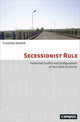 Book cover of: Secessionist Rule. By: Franziska Smolnik