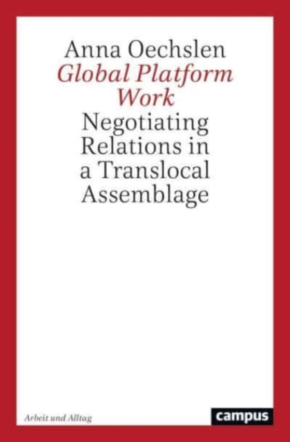 Book cover of: Global Platform Work. By: Anna Oechslen