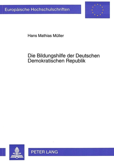 Book cover of: Die Bildungshilfe der Deutschen Demokratischen Republik. By: Hans Mathias Müller