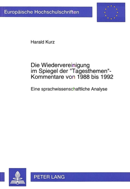 Book cover of: Die Wiedervereinigung im Spiegel der «Tagesthemen»-Kommentare von 1988 bis 1992