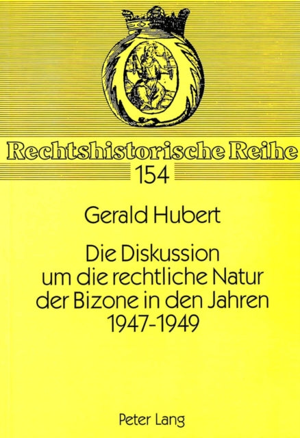 Book cover of: Die Diskussion um die rechtliche Natur der Bizone in den Jahren 1947-1949