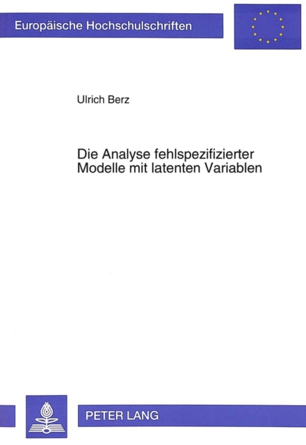 Book cover of: Die Analyse fehlspezifizierter Modelle mit latenten Variablen