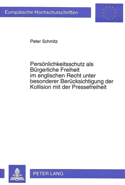 Book cover of: Persoenlichkeitsschutz als Buergerliche Freiheit im englischen Recht unter besonderer Beruecksichtigung der Kollision mit der Pressefreiheit