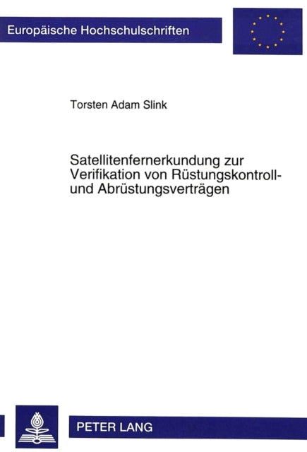 Book cover of: Satellitenfernerkundung zur Verifikation von Ruestungskontroll- und Abruestungsvertraegen