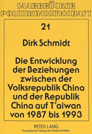 Die Entwicklung der Beziehungen zwischen der Volksrepublik China und der Republik China auf T'aiwan von 1987 bis 1993